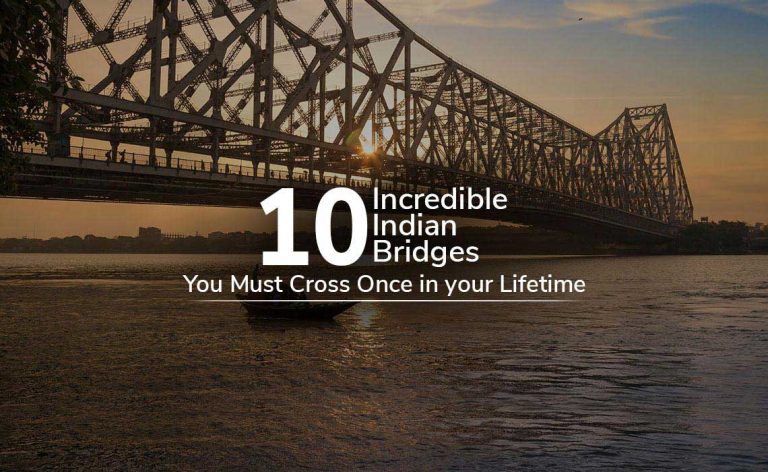 10 Incredible Indian Bridges You Must Cross Once in your Lifetime