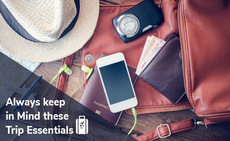 Always keep in Mind these Trip Essentials