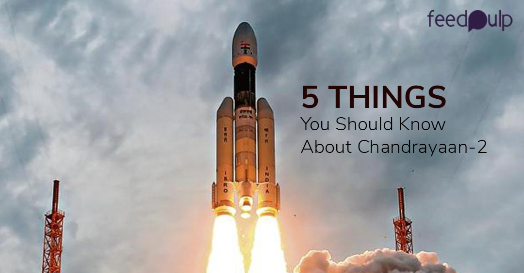 5 Things You Should Know About Chandrayaan-2