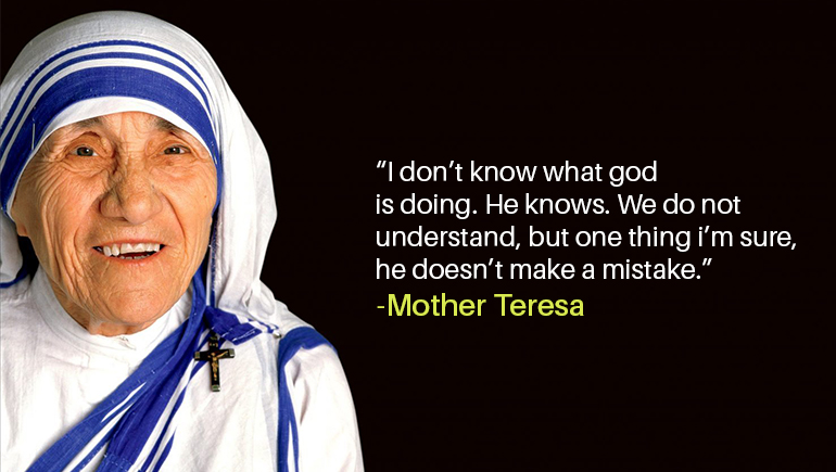 “I don’t know what god is doing. He knows. We do not understand, but one thing i’m sure, he doesn’t make a mistake.”