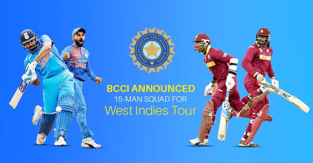 BCCI announced 15-man squad for West Indies Tour