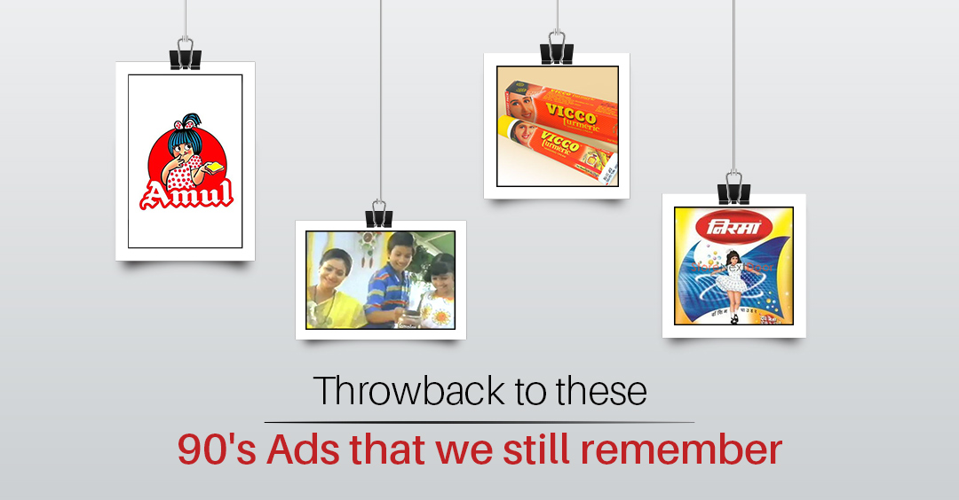 Throwback to these 90's Ads that we still remember