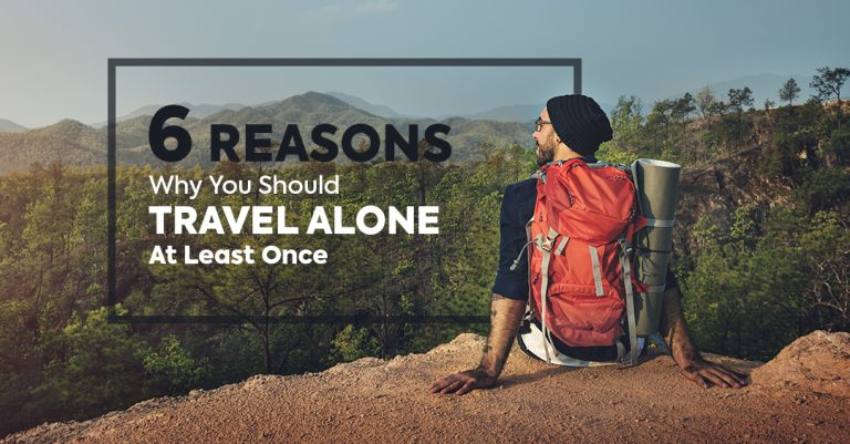 6 Reasons Why You Should Travel Alone at Least Once