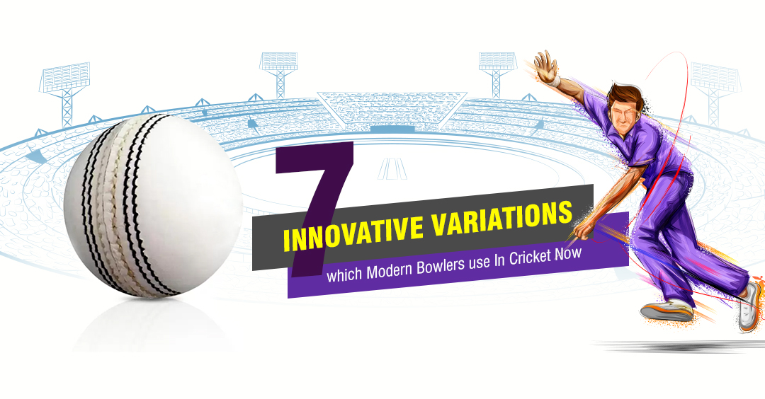 7 Innovative Variations which Modern Bowlers use In Cricket Now