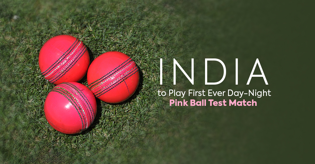 India to Play First Ever Day-Night Pink Ball Test Match