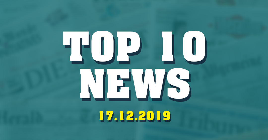 TOP 10 NEWS OF 17 DECEMBER 2019