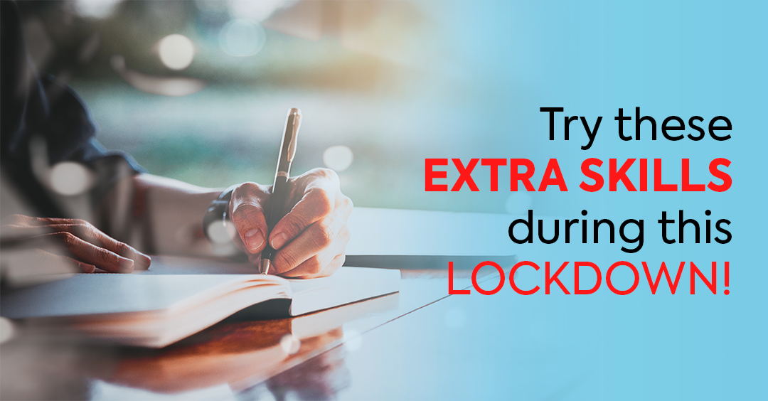 Try these extra Skills During This Lockdown!