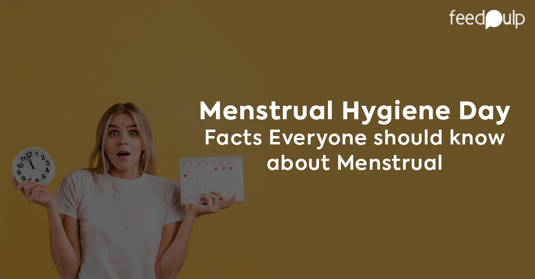 Menstrual Hygiene Day - Facts Everyone should know about Menstrual