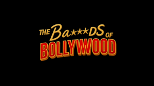 The Bads of Bollywood